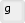 g